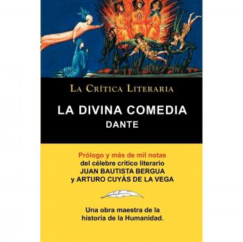 La Divina Comedia de Dante, Coleccion La Critica Literaria Por El Celebre Critico Literario Juan Bau, by Dante Alighieri