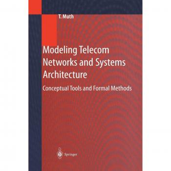 Muth, Thomas: Modeling Telecom Networks and Systems Architecture