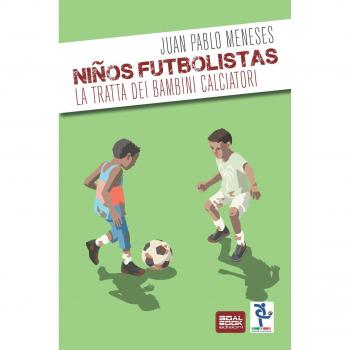Ninos Futbolistas. La tratta dei bambini calciatori