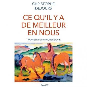 Ce qu'il y a de meilleur en nous: Travailler et honorer la vie