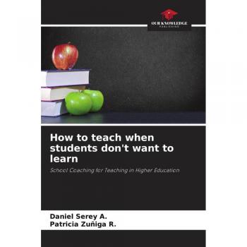 How to teach when students don't want to learn