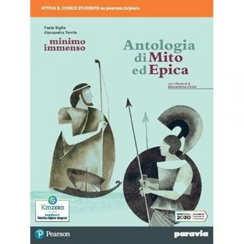 Minimo e immenso. Antologia di Mito ed Epica. Per il 1° biennio delle Scuole superiori. Con e-book. Con espansione online
