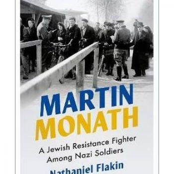 Martin Monath : A Jewish Resistance Fighter Among Nazi Soldiers