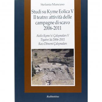 Studi su Kyme Eolica V. Il teatro: attività delle campagne di scavo 2006-2011. Ediz. italiana e turca