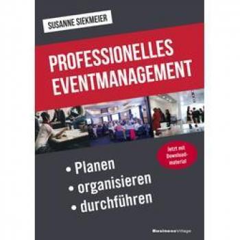 Professionelles Eventmanagement: Planen • organisieren • durchführen