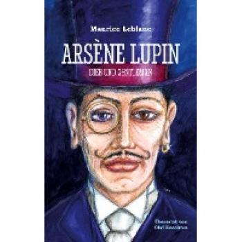 Maurice Leblanc Arsène Lupin: Dieb Und Gentleman