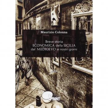 Breve storia economica della Sicilia dal Medioevo ai nostri giorni