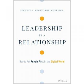 Leadership is a Relationship: How to Put People First in the Digital World