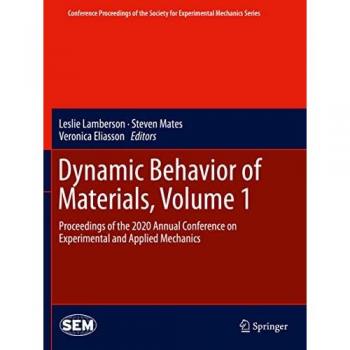 Dynamic Behavior of Materials, Volume 1: Proceedings of the 2020 Annual Conference on Experimental and Applied Mechanics (Conference Proceedings of the Society for Experimental Mechanics Series)