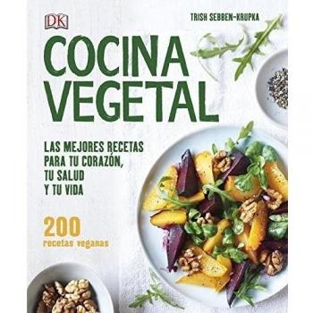 Cocina Vegetal Las Mejores Recetas para tu CorazÃ³n, tu Salud y tu Vida