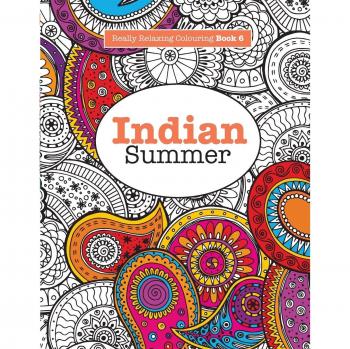 Really RELAXING Colouring Book 6: Indian Summer: A Jewelled Journey through Indian Pattern and Colour: Volume 6