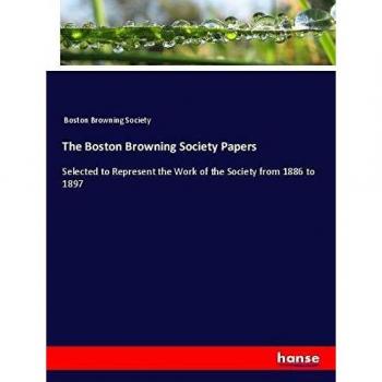 The Boston Browning Society Papers