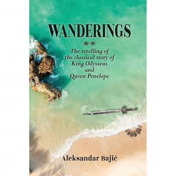 Wanderings: The retelling of the classical story of King Odysseus and Queen Penelope