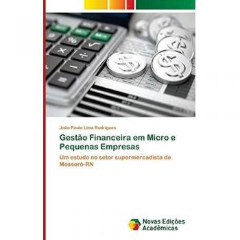 Gestão Financeira em Micro e Pequenas Empresas: Um estudo no setor supermercadista de Mossoró-RN