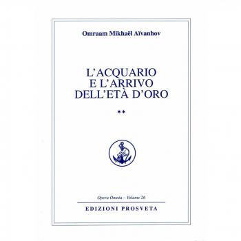 L' acquario e l'arrivo dell'età d'oro. Vol. 2