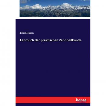 Lehrbuch der praktischen Zahnheilkunde