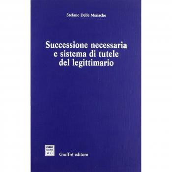 Successione necessaria e sistema di tutele del legittimario