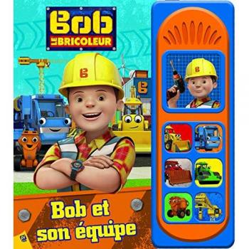 Bob Le Bricoleur : Bob Et Son Équipe