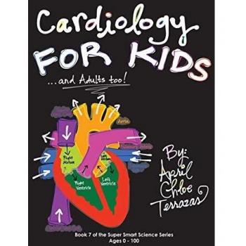 Cardiology for Kids ...and Adults Too!