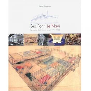 Gio Ponti. Le navi: il progetto degli interni navali 1948-1953. Ediz. italiana e inglese