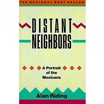 Alan Riding Distant Neighbors: A Portrait Of The Mexicans