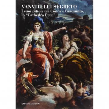 Vanvitelli segreto. I suoi pittori tra Conca e Giaquinto, la «Cathedra Petri». Catalogo della mostra