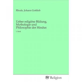 Ueber religiöse Bildung Mythologie und Philosophie der Hindus