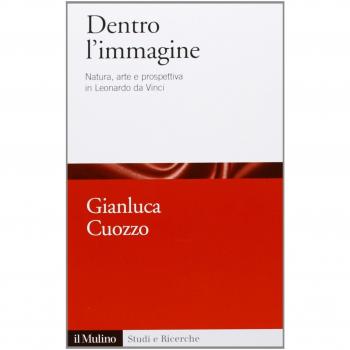 Dentro l'immagine. Natura, arte e prospettiva in Leonardo da Vinci