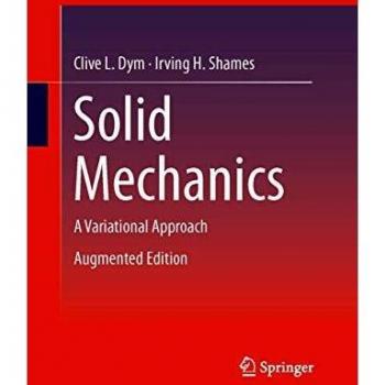Solid Mechanics: A Variational Approach, Augmented Edition