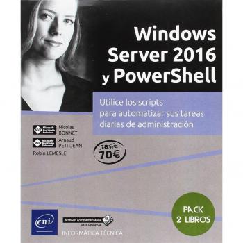 Pack:Windows Server 2016 y PowerShell. Utilice los scripts para automatizar sus tareas diarias de administración