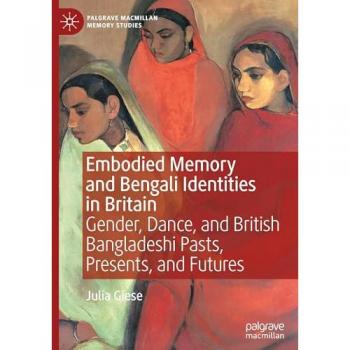 Embodied Memory and Bengali Identities in Britain