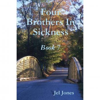 Four Brothers In Sickness Book 7 by Jel Jones