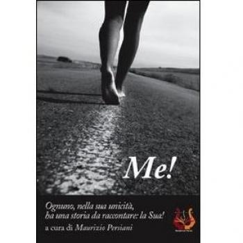 Me! Ognuno, nella sua unicità, ha una storia da raccontare: la sua!