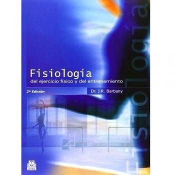 Fisiología del ejercicio físico y del entrenamiento (Tapa blanda).