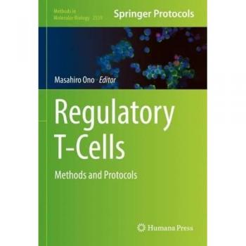 Regulatory T-Cells: Methods and Protocols (Methods in Molecular Biology, 2559, Band 2559)