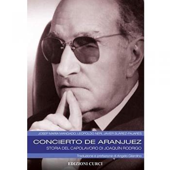 Concierto de Aranjuez. Storia del capolavoro di Joaquín Rodrigo