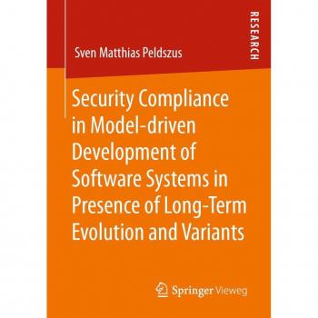 Security Compliance in Model-driven Development of Software Systems in Presence of Long-Term Evolution and Variants