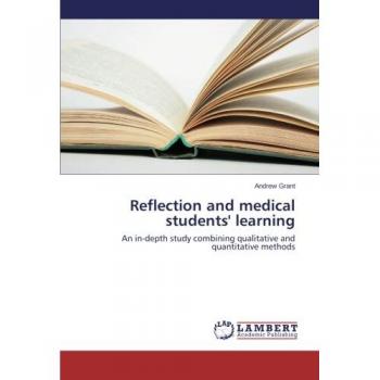Reflection and medical students' learning: An in-depth study combining qualitative and quantitative methods