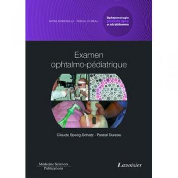 Examen ophtalmo-pédiatrique. Volume 1