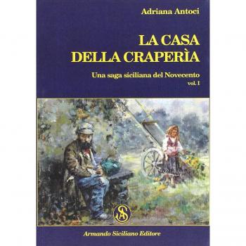 La casa della craperìa. Una saga siciliana del Novecento