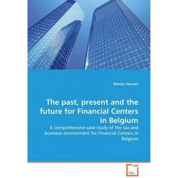 The past present and the future for Financial Centers in Belgium