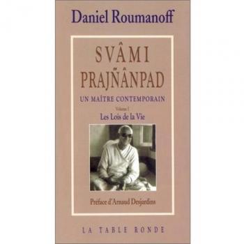 Svâmi prajñânpad, un maître contemporain. Tome 1, Les lois de la vie (Chemin de la Sagesse)