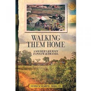 Walking Them Home: A Soldier's Journey in Postwar Rwanda