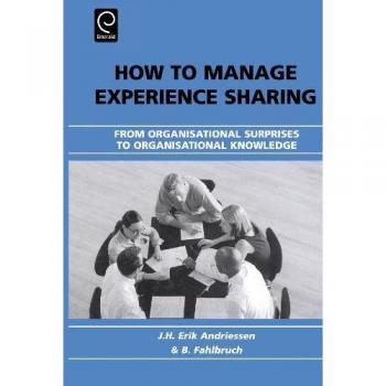 How to Manage Experience Sharing: From Organisational Surprises to Organisational Knowledge (0)