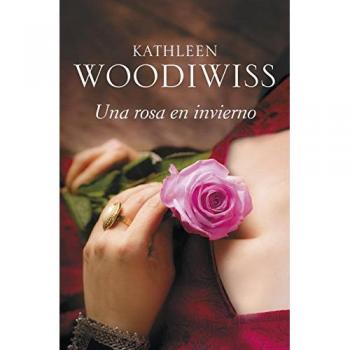 Woodiwiss, Kathleen E. Una Rosa En Invierno (Romantica)