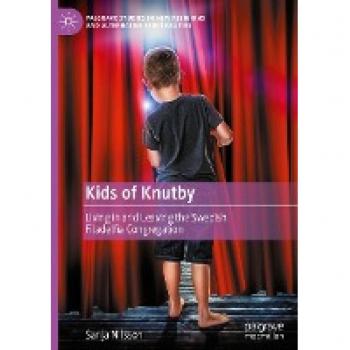 Kids of Knutby: Living in and Leaving the Swedish Filadelfia Congregation (Palgrave Studies in New Religions and Alternative Spiritualities)