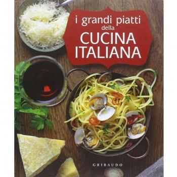 I grandi piatti della cucina italiana