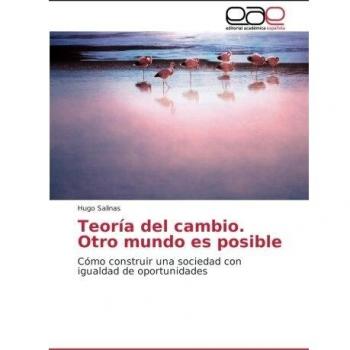 Teoría del cambio. Otro mundo es posible: Cómo construir una sociedad con igualdad de oportunidades