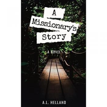 Helland, A. L.: A Missionary's Story