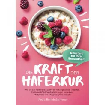 Haferkur für Gesundheit: 100 Rezepte gegen Diabetes, Fettleber & Stoffwechselstörungen